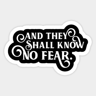 And They Shall Know No Fear Wargaming Quotes Sticker